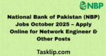 National Bank of Pakistan (NBP) Jobs October 2025 – Apply Online for Network Engineer & Other Posts