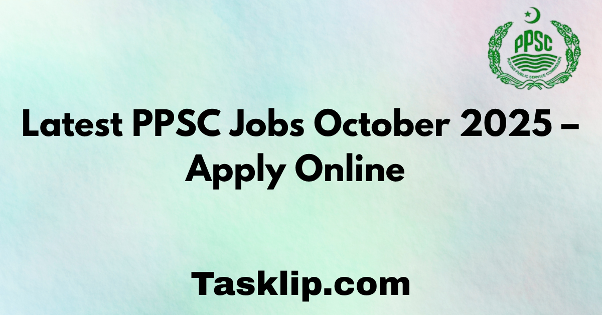 Latest PPSC Jobs October 2025 – Apply Online for Punjab Public Service Commission Vacancies