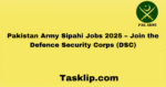 Pakistan Army Sipahi Jobs 2025 – Join the Defence Security Corps (DSC)