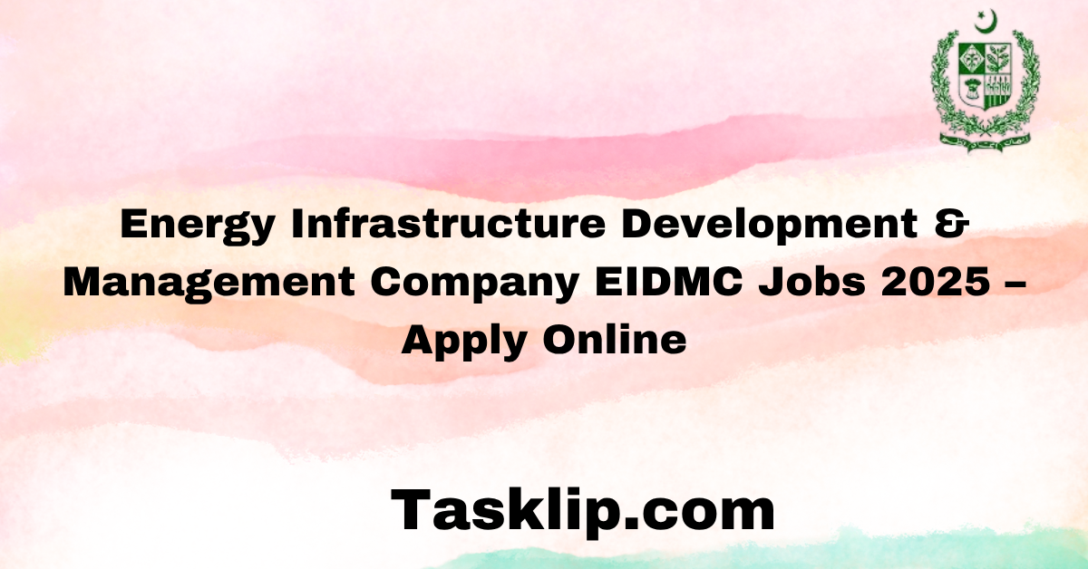 Energy Infrastructure Development & Management Company EIDMC Jobs 2025 – Apply Online
