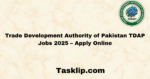 Trade Development Authority of Pakistan TDAP Jobs 2025 – Apply Online