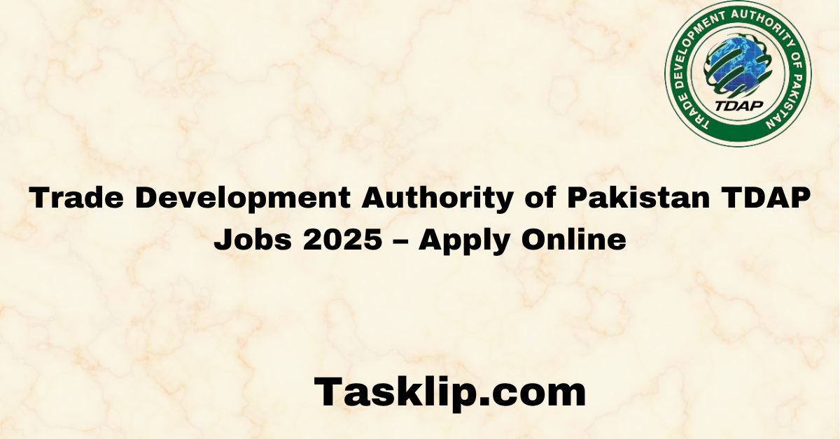 Trade Development Authority of Pakistan TDAP Jobs 2025 – Apply Online