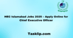 HEC Islamabad Jobs 2025 – Apply Online for Chief Executive Officer