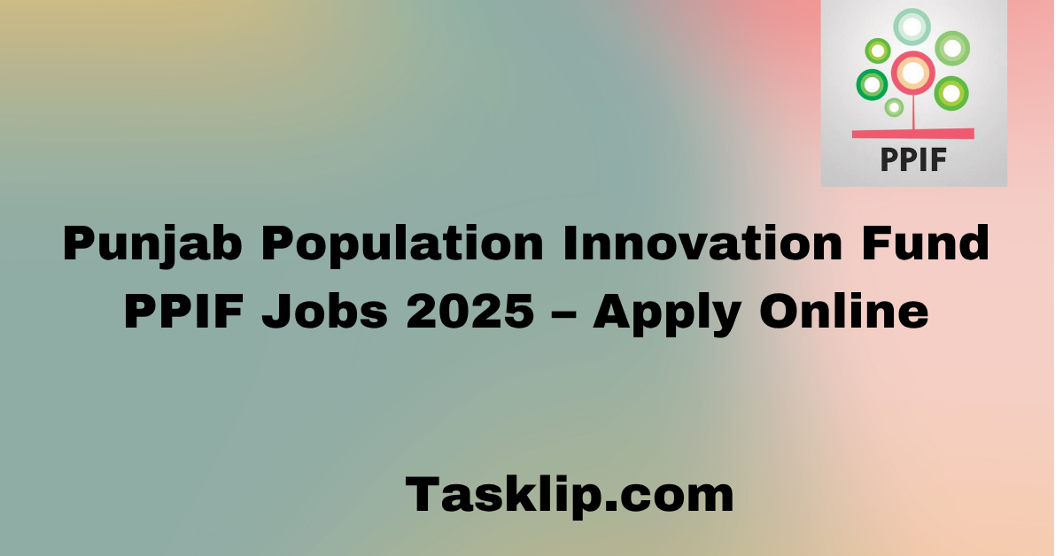 Punjab Population Innovation Fund PPIF Jobs 2025 – Apply Online